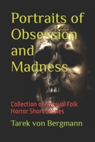 Portraits of Obsession and Madness: Collection of Sensual Folk Horror Short Stories B0CPF73NTP Book Cover