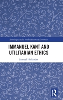 Immanuel Kant and Utilitarian Ethics 103219815X Book Cover