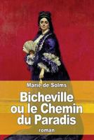 Bicheville, ou, Le Chemin du Paradis 1530102561 Book Cover