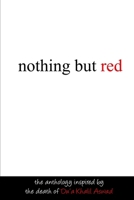Nothing But Red: The Anthology Inspired by the Death of Du’a Khalil Aswad 1435733665 Book Cover