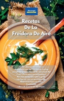 Recetas De La Freidora De Aire: C�mo obtener los mejores resultados con las recetas de cocina completas y sin esfuerzo de Cuisinart Air Fryer Oven para principiantes. Recetas asequibles para gente int 1801607419 Book Cover