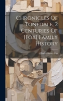 Chronicles Of Tonedale, 2 Centuries Of [fox] Family History 1021428353 Book Cover