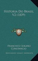 Historia Do Brasil V2 (1839) 1167693655 Book Cover