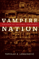 Vampire Nation: Violence as Cultural Imaginary 0822350394 Book Cover