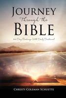 Journey Through the Bible: 365-Day Readings With Daily Devotional 1662845812 Book Cover