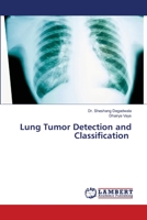 Lung Tumor Detection and Classification 6203472492 Book Cover