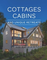 Cottages, Cabins, and Unique Retreats 1641551976 Book Cover