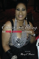 Excuse Me Mary, But Your Cleavage is Showing 1733642390 Book Cover