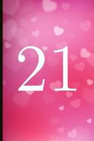 21: A Beautiful 21th Birthday Gift And Keepsake To Write Down Special Moments 179195023X Book Cover