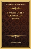 Sermons Of The Christian Life 1104904284 Book Cover