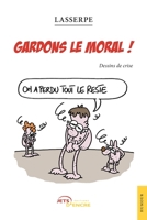 Gardons le moral ! (French Edition) 2354851456 Book Cover