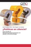 ¿Políticos en silencio?: Una mirada al Marketing Gubernamental 2.0 desde la fenomenología 6139016835 Book Cover