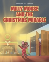 Milly Mouse and the Christmas Miracle 1644716887 Book Cover