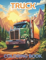 TRUCK Coloring Book, embark on a creative and artistic journey, for all ages B0CQZKBHYR Book Cover