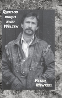 Rastlos durch zwei Welten: Eine episodische Zeitreise durch zweimal 35 Jahre gelebtes Deutschland (German Edition) 3384653025 Book Cover