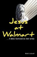 Jesus at Walmart...a Reed Shaking in the Wind 0983362408 Book Cover