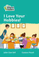 Collins Peapod Readers – Level 3 – I Love Your Hobbies! 000839766X Book Cover