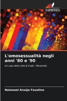 L'omosessualità negli anni '80 e '90 (Italian Edition) 6208235936 Book Cover
