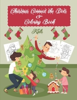 Christmas Connect the Dots & Coloring: Children Activity Pages - Holiday Present for Toddlers, Preschoolers. Boys, Girls - Fun Xmas Gift for Children Ages 4-8, 6 7 8 9 10 11 12 B08NRWD8JH Book Cover