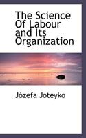 The Science of Labour and Its Organization 0469666358 Book Cover