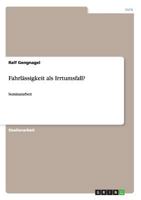 Fahrl�ssigkeit als Irrtumsfall?: Seminararbeit 3656260079 Book Cover