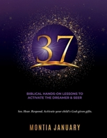 37: Biblical Hands-On Lessons To Activate The Dreamer & Seer B0GPF93GD9 Book Cover