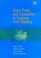 Buyer Power and Competition in European Food Retailing 1840646853 Book Cover