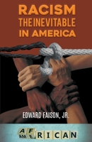Racism the Inevitable in America 1647494265 Book Cover