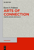 Arts of Connection: Poetry, History, Epochality 3110630583 Book Cover