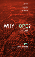 Why Hope?: The Stand Against Civilization 1627310193 Book Cover