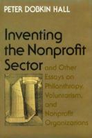 "Inventing the Nonprofit Sector" and Other Essays on Philanthropy, Voluntarism, and Nonprofit Organizations 0801842727 Book Cover