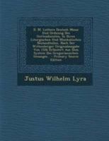 D. M. Luthers Deutsch Messe Und Ordnung Des Gottesdienstes, In Ihren Liturgischen Und Musikalischen Bestandteilen, Nach Der Wittenberger Originalausgabe Von 1526 Erl�utert Aus Dem System Des Gregorian 1016294611 Book Cover