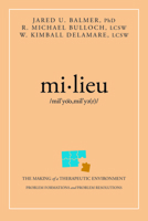 mi•lieu: The Making of a Therapeutic Environment 164225343X Book Cover