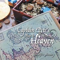 Captain Pete's Map to Heaven 1512758868 Book Cover