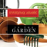 Everyday Arabic: In the Garden: English/Arabic Question & Answer Sentence Book 193811776X Book Cover