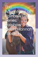 The Adventures of Rainbow Girl Series: Rainbow Meets Hannah Book 1 1619963574 Book Cover