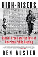 High-Risers: Cabrini-Green and the Fate of American Public Housing 0062235079 Book Cover