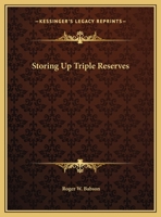 Storing Up Triple Reserves Success is Secured by Developing Financial, Physical and Spiritual Reserves 0766155250 Book Cover