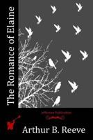 The Romance of Elaine: sequel to "Exploits" 1532721145 Book Cover