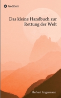 Das kleine Handbuch zur Rettung der Welt: Sahaja Yoga - Die neue Aufklärung 3347070798 Book Cover