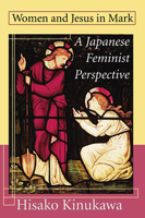 Women and Jesus in Mark: A Japanese Feminist Perspective 0883449455 Book Cover