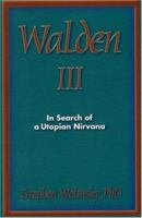 Walden III: In Search of a Utopian Nirvana 0967036267 Book Cover