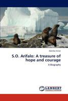 S.O. Arifalo: A treasure of hope and courage: A Biography 3846508888 Book Cover
