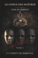 LE CODEX DES MAÎTRES: L'Œil du Serpent (French Edition) B0GYQ3WXR5 Book Cover