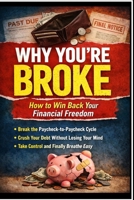 Why You’re Broke: How to Win Back Your Financial Freedom B0GJPDFP3F Book Cover