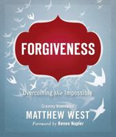 Forgiveness: Overcoming the Impossible 1400322561 Book Cover