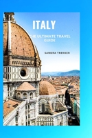 Italy: The Ultimate Travel Guide B0C63VZS8R Book Cover