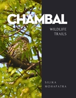 CHAMBAL: Wildlife Trails B0F3W962FV Book Cover