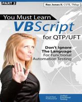 (Part 2) You Must Learn VBScript for Qtp/Uft: Don't Ignore the Language for Functional Automation Testing (Black & White Edition) 1523369736 Book Cover