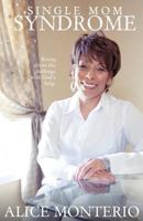Single Mom Syndrome, Rising Above the Challenge with God's Help 0615775691 Book Cover